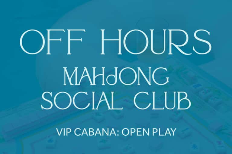 Off Hours - VIP Cabana: Mahjong Social Club + Mahjong Open Play
